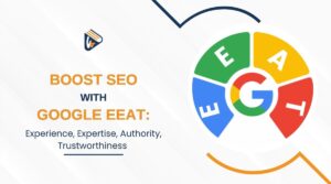 Boost Seo with Google Experience, Expertise, Authority, Trustworthiness