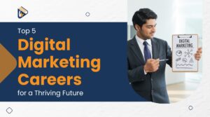 Top 5 Digital Marketing Careers for a Thriving future